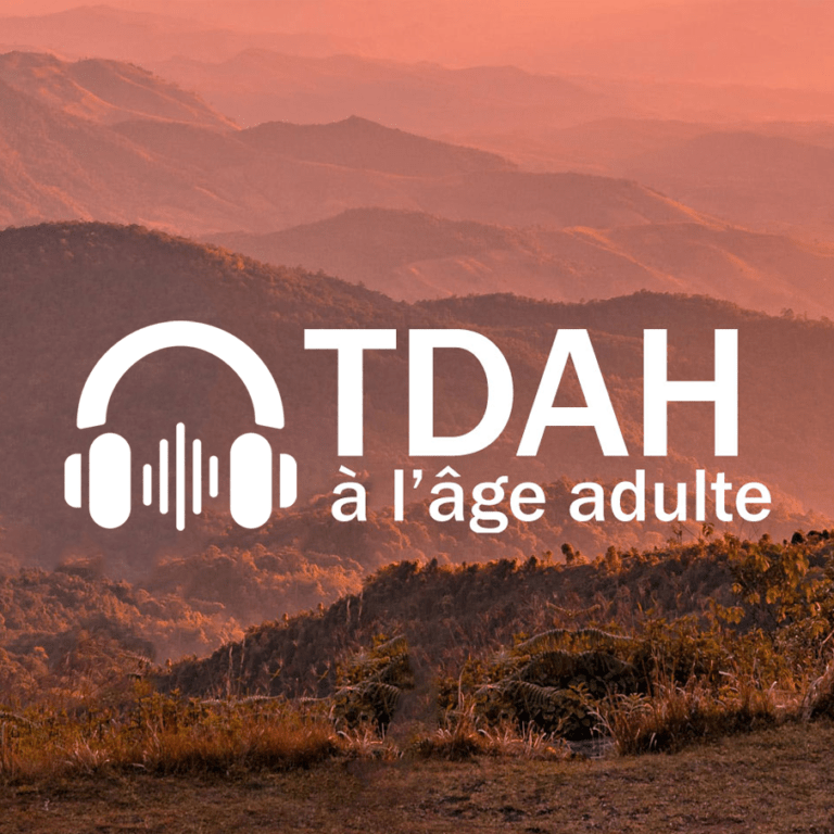 TDAH Âge Adulte : introduction du podcast